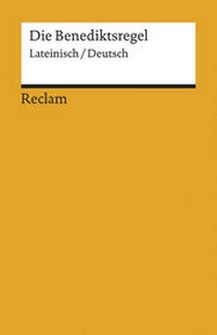 Abbildung von: Die Benediktsregel. Lateinisch/Deutsch - Reclam