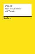 Cover: Design. Texte zur Geschichte und Theorie - Reclam