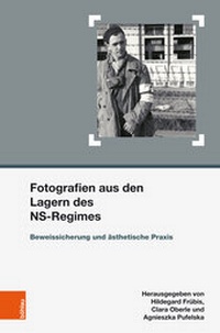 Abbildung von: Fotografien aus den Lagern des NS-Regimes - Böhlau Wien