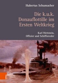 Abbildung von: Die k. u. k. Donauflottille im Ersten Weltkrieg - Böhlau Wien