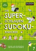 Cover: Die superschlauen Sudokuknacker - ab 6 Jahren (Band 7) - Duden