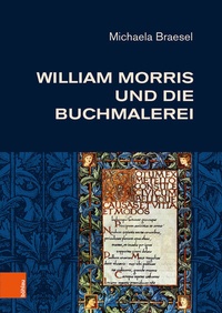 Abbildung von: William Morris und die Buchmalerei - Böhlau