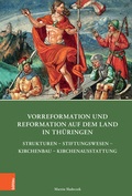 Cover: Vorreformation und Reformation auf dem Land in Th&uuml;ringen - B&ouml;hlau