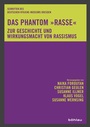 Cover: Das Phantom »Rasse« - Böhlau