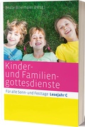 Cover: Kinder- und Familiengottesdienste f&uuml;r alle Sonn- und Festtage - Katholisches Bibelwerk