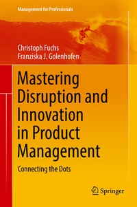 Abbildung von: Mastering Disruption and Innovation in Product Management - Springer
