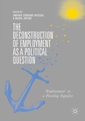 Cover: The Deconstruction of Employment as a Political Question - Palgrave Macmillan