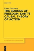 Cover: The Bounds of Freedom: Kant's Causal Theory of Action - De Gruyter