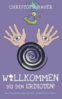 Abbildung von: Willkommen bei den Erdioten! - Books on Demand