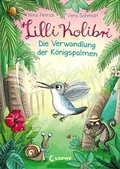 Cover: Lilli Kolibri (Band 2) - Die Verwandlung der K&ouml;nigspalmen - Loewe