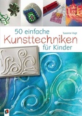 Cover: 50 einfache Kunsttechniken f&uuml;r Kinder - Verlag an der Ruhr