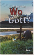 Cover: Wo warst du, Gott - mediaKern