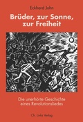 Cover: Br&uuml;der, zur Sonne, zur Freiheit - Christoph Links Verlag