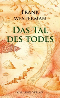 Abbildung von: Das Tal des Todes - Christoph Links Verlag