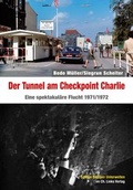 Cover: Der Tunnel am Checkpoint Charlie - Christoph Links Verlag
