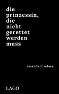 Cover: die prinzessin, die nicht gerettet werden muss - Lago