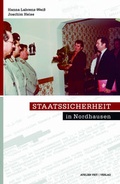 Cover: Staatssicherheit in Nordhausen - Atelier Veit Verlag