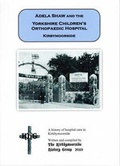 Cover: Adela Shaw and the Yorkshire Children's Orthopaedic Hospital, Kirbymoorside - Kirkbymoorside History Group