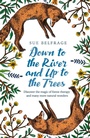 Bild: Down to the River and Up to the Trees - Harper Thorsons