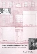 Cover: Eugene O`Neill and His Eleven-Play Cycle - Yale University Press