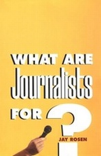 Enlarge image Cover: What Are Journalists For? - Yale University Press