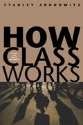 Cover: How Class Works - Yale University Press