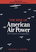 Cover: The Rise of American Air Power - Yale University Press