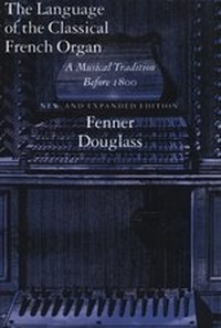 Abbildung von: The Language of the Classical French Organ - Yale University Press