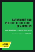 Cover: Barbarians and Politics at the Court of Arcadius - University of California Press