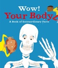 Cover: Wow! Your Body - Kingfisher Books Ltd