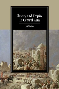 Abbildung von: Slavery and Empire in Central Asia - Cambridge University Press