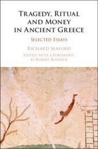 Enlarge image Cover: Tragedy, Ritual and Money in Ancient Greece - Cambridge University Press