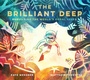 Cover: The Brilliant Deep - Chronicle Books LLC