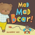 Cover: Mad, Mad Bear! - Beach Lane Books