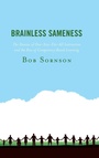 Cover: Brainless Sameness - Rowman & Littlefield Publishers