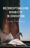 Cover: Reconceptualizing Disability in Education - Lexington Books