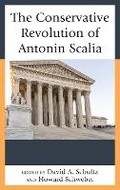 Cover: The Conservative Revolution of Antonin Scalia - Lexington Books