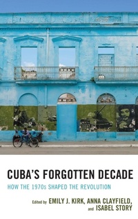 Enlarge image Cover: Cuba's Forgotten Decade - Lexington Books