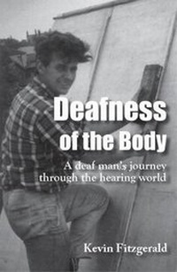 Enlarge image Cover: Deafness of the Body - Kevin Fitzgerald