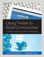 Cover: Using Twitter to Build Communities - Rowman & Littlefield Publishers