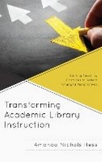 Enlarge image Cover: Transforming Academic Library Instruction - Rowman & Littlefield Publishers