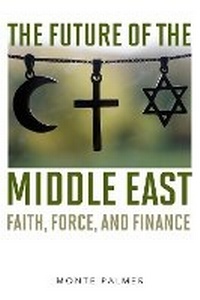Enlarge image Cover: The Future of the Middle East - Rowman & Littlefield Publishers