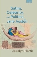 Cover: Satire, Celebrity, and Politics in Jane Austen - Bucknell University Press,U.S.
