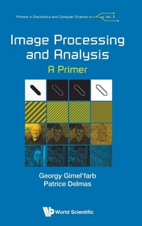 Enlarge image Cover: Image Processing And Analysis: A Primer - World Scientific Europe Ltd
