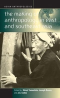 Cover: The Making of Anthropology in East and Southeast Asia - Berghahn Books