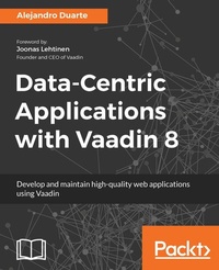 Enlarge image Cover: Data-Centric Applications with Vaadin 8 - Packt Publishing Limited