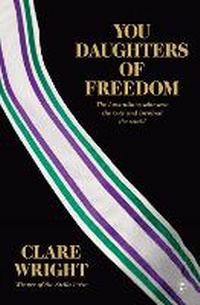 Enlarge image Cover: You Daughters of Freedom - The Text Publishing Company