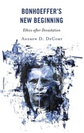 Cover: Bonhoeffer's New Beginning - Lexington Books/Fortress Academic