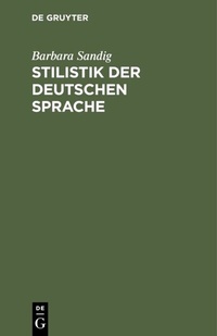 Abbildung von: Stilistik der deutschen Sprache - De Gruyter