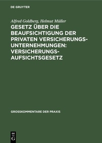 Abbildung von: Gesetz über die Beaufsichtigung der privaten Versicherungsunternehmungen: Versicherungsaufsichtsgesetz - De Gruyter